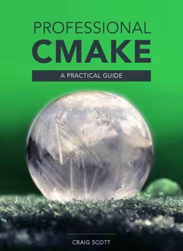خرید و دانلود نسخه کامل کتاب Professional CMake: A Practical Guide