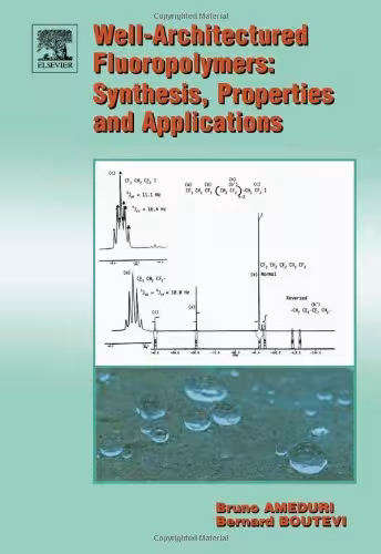 خرید و دانلود نسخه کامل کتاب Well-Architectured Fluoropolymers: Synthesis, Properties and Applications