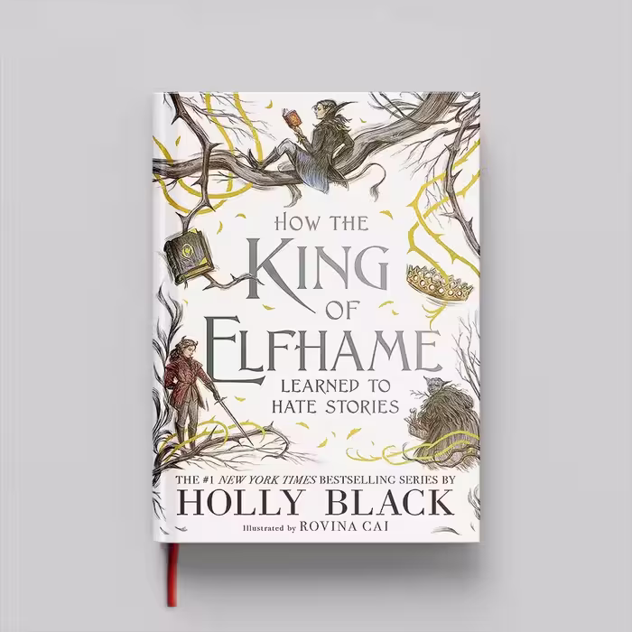 کتاب How the King of Elfhame Learned to Hate Stories جلد سخت (HARDCOVER)