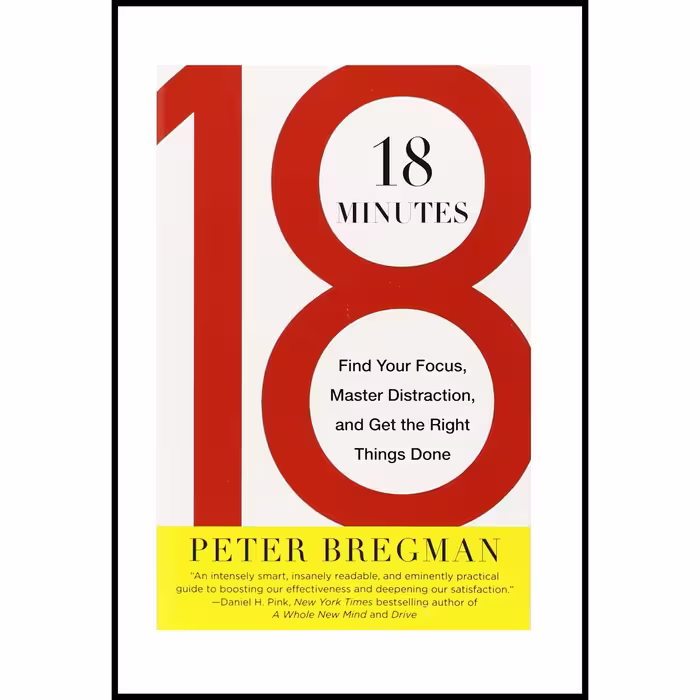 کتاب 18 Minutes اثر Peter Bregman انتشارات Grand Central Publishing