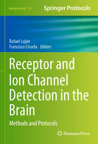 خرید و دانلود نسخه کامل کتاب Receptor and Ion Channel Detection in the Brain: Methods and Protocols