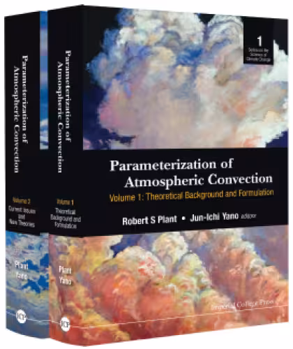 خرید و دانلود نسخه کامل کتاب Parameterization of Atmospheric Convection: (In 2 Volumes): Volume 1: Theoretical Background and Formulation: Volume 2: Current Issues and New Theories