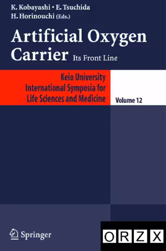 خرید و دانلود نسخه کامل کتاب Artificial Oxygen Carrier: Its Frontline (Keio University International Symposia for Life Sciences and Medicine, Vol. 12) (Keio University International Symposia for Life Sciences and Medicine)