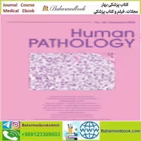 Human Pathology Volume 95 to 106 2020 TRUE PDF price 36€ - کتاب پزشکی بهار