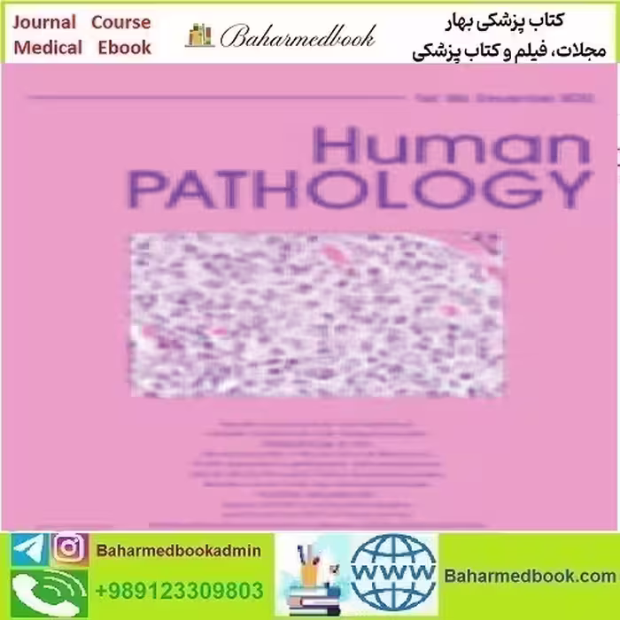 Human Pathology Volume 95 to 106 2020 TRUE PDF price 36€ - کتاب پزشکی بهار