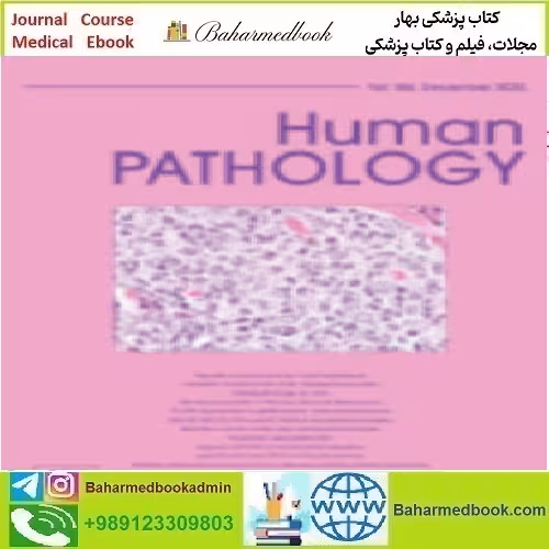 Human Pathology Volume 95 to 106 2020 TRUE PDF price 36€ - کتاب پزشکی بهار