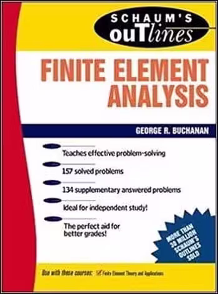 󾕇 Buchanan G., Schaum's Outline of Finite Element Analysis, 1994 - دانلود کتاب های دانشگاهی