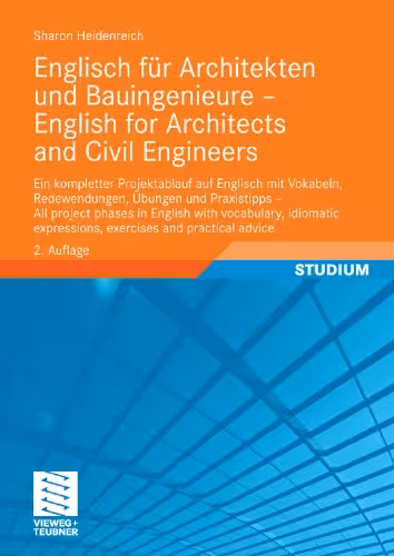 خرید و دانلود نسخه کامل کتاب Englisch für Architekten und Bauingenieure – English for Architects and Civil Engineers: Ein kompletter Projektablauf auf Englisch mit Vokabeln, Redewendungen, Übungen und Praxistipps, 2 Auflage