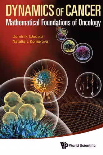 خرید و دانلود نسخه کامل کتاب Dynamics of Cancer : Mathematical Foundations of Oncology