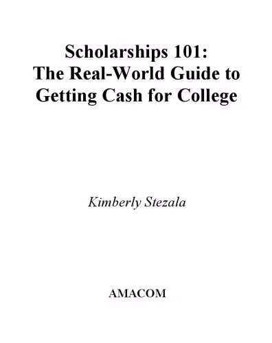 خرید و دانلود نسخه کامل کتاب Scholarships 101: The Real-World Guide to Getting Cash for College