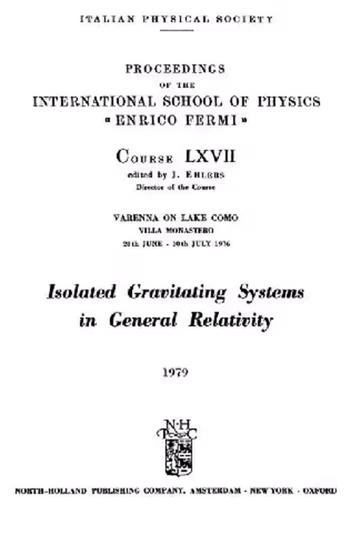 خرید و دانلود نسخه کامل کتاب Isolated gravitating systems in general relativity, Varenna on Lake Como, Villa Monastero, 28th June-10th July 1976