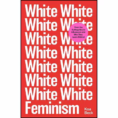 کتاب White Feminism اثر Koa Beck انتشارات new brand