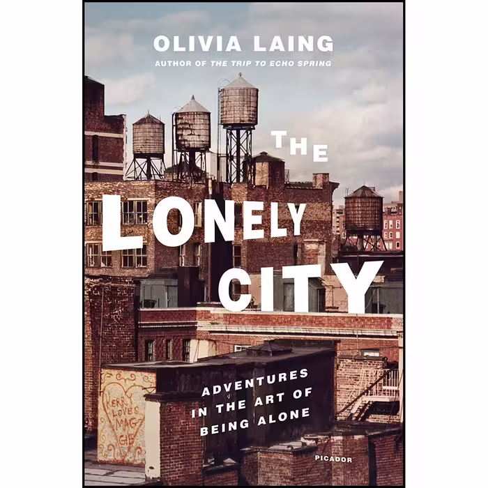 کتاب The Lonely City اثر Olivia Laing انتشارات Picador