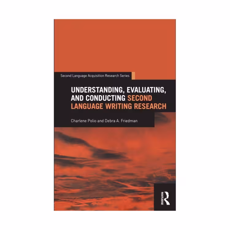 کتاب Understanding Evaluating and Conducting Second Language Writing Research