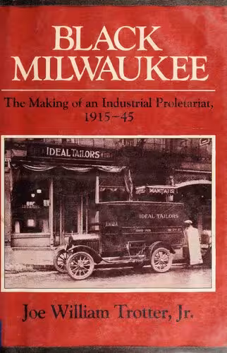 خرید و دانلود نسخه کامل کتاب Black Milwaukee: The Making of an Industrial Proletariat, 1915-45