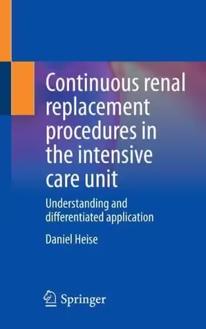 خرید و دانلود نسخه کامل کتاب Continuous renal replacement procedures in the intensive care unit: Understanding and differentiated application