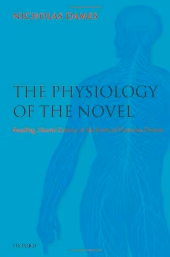 خرید و دانلود نسخه کامل کتاب The Physiology of the Novel: Reading, Neural Science, and the Form of Victorian Fiction