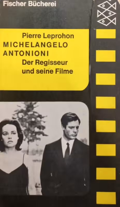 Michelangelo Antonioni; Der Regisseur und seine Filme | Pierre Leprohon
