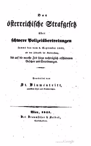 خرید و دانلود نسخه کامل کتاب Das österreichische Strafgesetz über schwere Polizeiübertretungen sammt den vom 3. September 1803 bis auf die neueste Zeit hiezu nachträglich erschienenen Gesetzen und Verordnungen