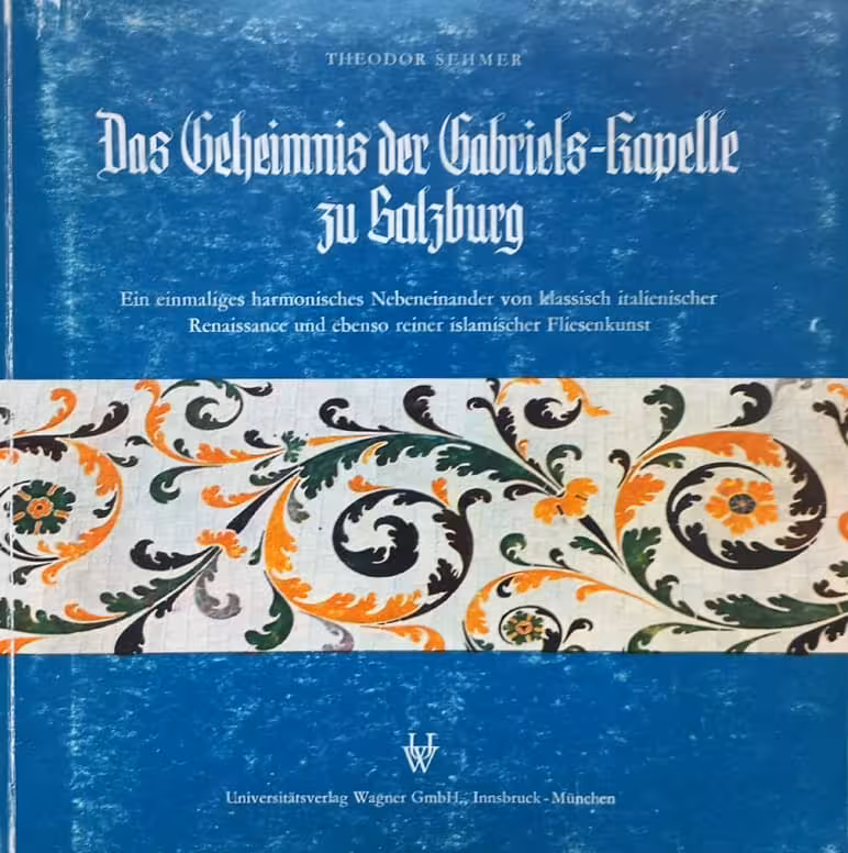 Das Geheimnis der Gabriels-Kapelle zu Salzburg