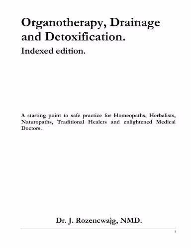 خرید و دانلود نسخه کامل کتاب Organotherapy, Drainage and Detoxification