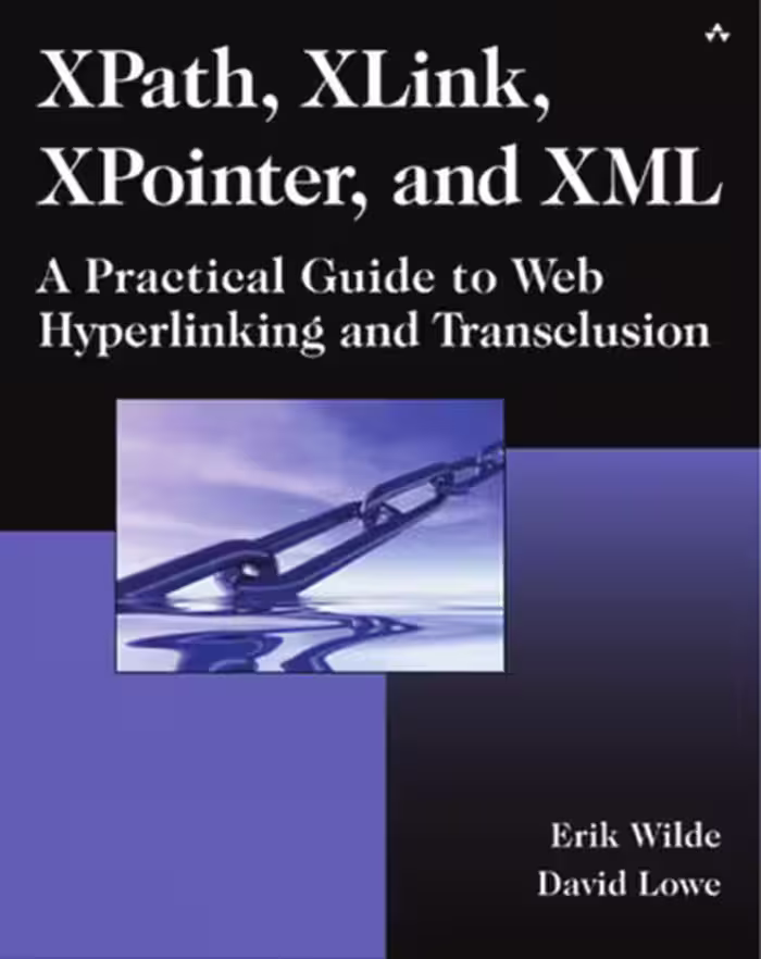 خرید و دانلود نسخه کامل کتاب XPath, XLink, XPointer, and XML: A Practical Guide to Web Hyperlinking and Transclusion