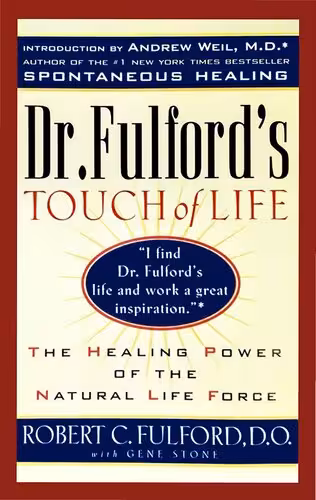 خرید و دانلود نسخه کامل کتاب Dr. Fulford's Touch of Life: The Healing Power of the Natural Life Force