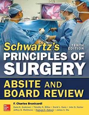 [PDF] دانلود کتاب Schwartz’S Principles Of Surgery Absite And Board Review, 10th ed, 2016