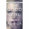 کتاب The Good Girl اثر Mary Kubica انتشارات MIRA