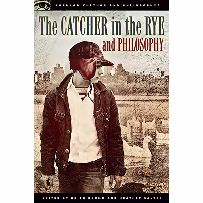 کتاب The Catcher in the Rye and Philosophy اثر Keith Dromm and Heather Salter انتشارات Open Court