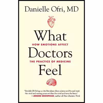 کتاب What Doctors Feel اثر Danielle Ofri انتشارات Beacon Press