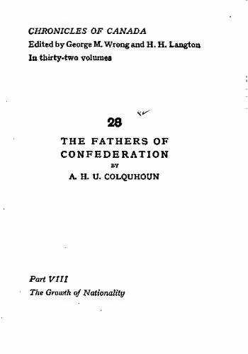 خرید و دانلود نسخه کامل کتاب The Fathers of the Confederation. A Chronicle of the Birth of the Dominion