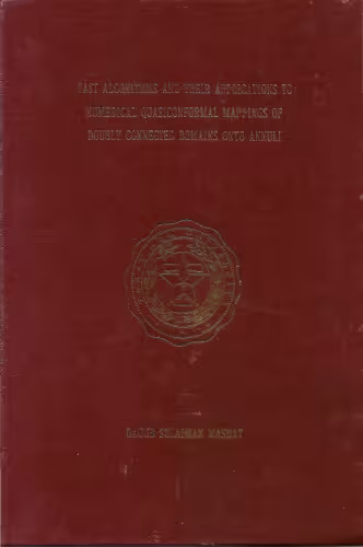خرید و دانلود نسخه کامل کتاب Fast Algorithms and Their Applications to Numerical Quasiconformal Mappings of Doubly Connected Domains Onto Annuli
