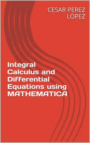 خرید و دانلود نسخه کامل کتاب Integral Calculus and Differential Equations using Mathematica