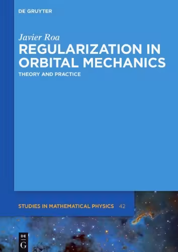 خرید و دانلود نسخه کامل کتاب Regularization in Orbital Mechanics: Theory and Practice