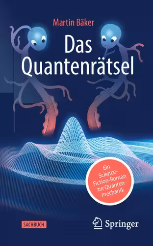 خرید و دانلود نسخه کامل کتاب Das Quantenrätsel: Ein Science-Fiction-Roman zur Quantenmechanik