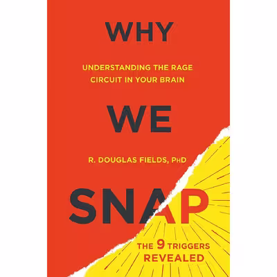 کتاب Why We Snap: Understanding the Rage Circuit in Your Brain اثر R. Douglas Fields انتشارات Dutton