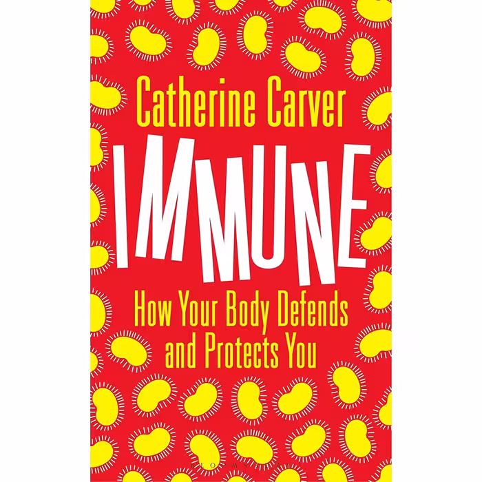 کتاب Immune اثر Catherine Carver انتشارات Bloomsbury Sigma