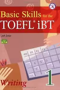 Basic Skills for the TOEFL iBT 1 Writing Book