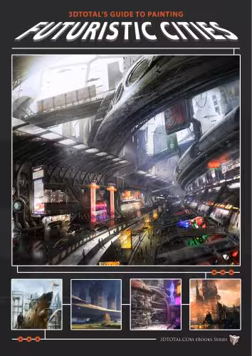 خرید و دانلود نسخه کامل کتاب 3Dtotalcom Ltd Painting Futuristic Cities