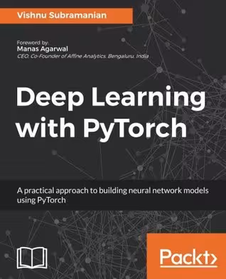 خرید و دانلود نسخه کامل کتاب Deep learning with PyTorch: a practical approach to building neural network models using PyTorch
