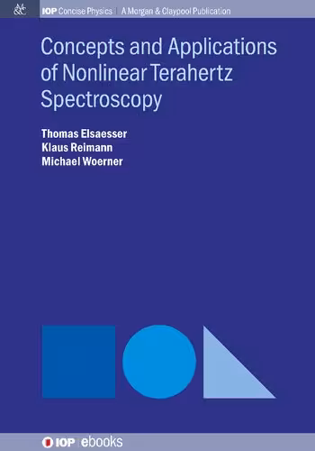 خرید و دانلود نسخه کامل کتاب Concepts and Applications of Nonlinear Terahertz Spectroscopy
