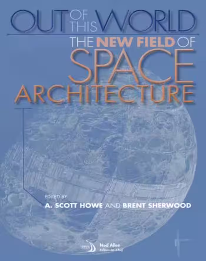 خرید و دانلود نسخه کامل کتاب Out of This World: The New Field of Space Architecture
