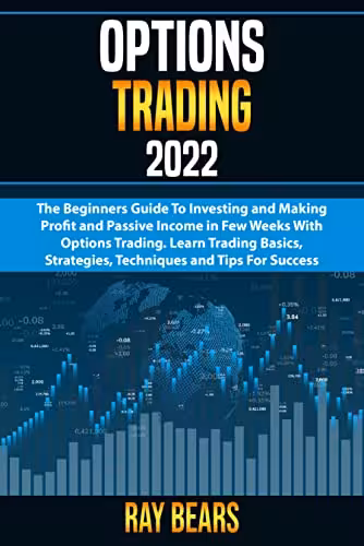 خرید و دانلود نسخه کامل کتاب Options Trading: The Beginners Guide To Investing and Making Profit and Passive Income in Few Weeks With Options Trading. - PDF