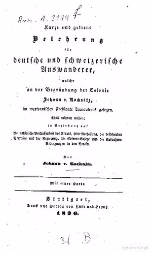 خرید و دانلود نسخه کامل کتاب Kurze u. getreue Belehrung f. dt. u. schweizer. Auswanderer, welche an d. Begründung d. Colonie Johann v. Racknitz, im mexican. Freistaate Tamaulipas gelegen, Theil nehmen wolle