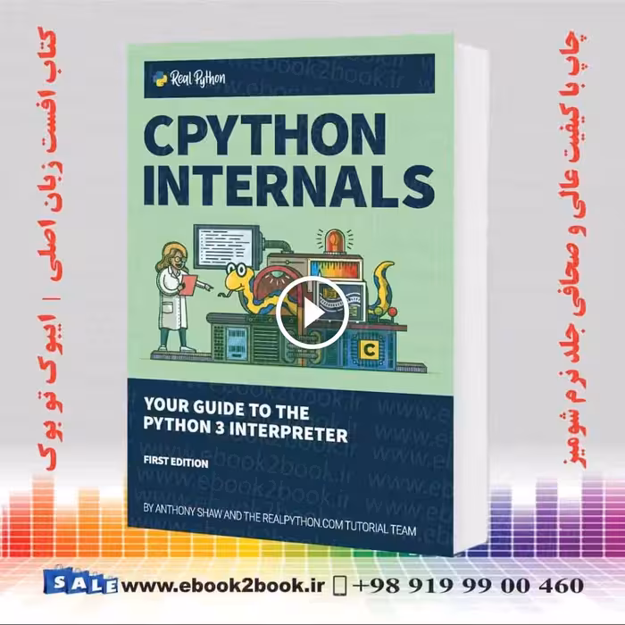 CPython Internals: Your Guide to the Python 3 Interpreter
