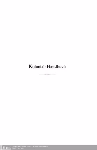 خرید و دانلود نسخه کامل کتاب Deutsches Kolonial-Handbuch. Nach amtlichen Quellen bearbeitet