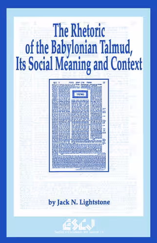 خرید و دانلود نسخه کامل کتاب The Rhetoric of the Babylonian Talmud, Its Social Meaning and Context (Studies in Christianity and Judaism 6)