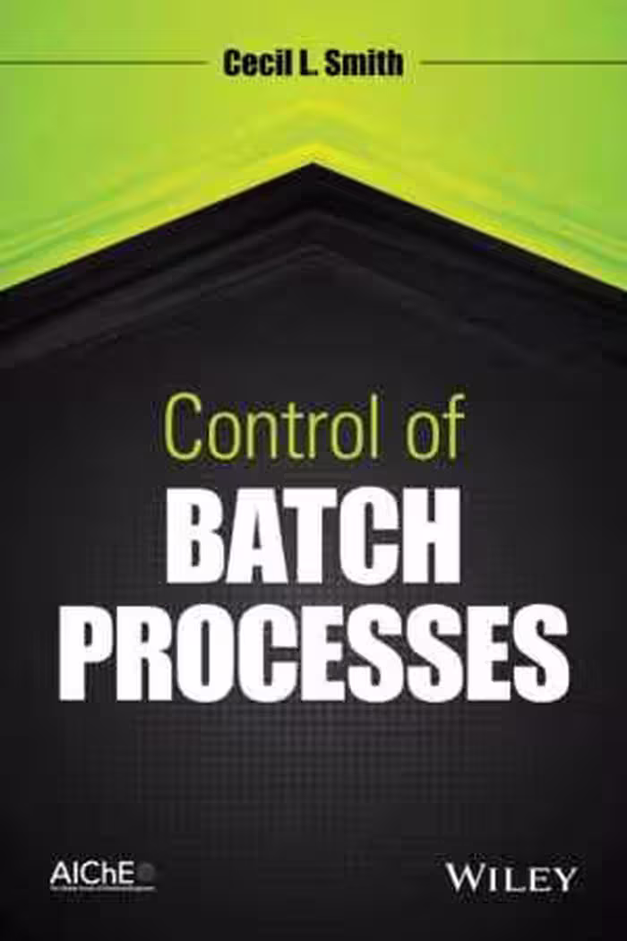 [PDF] دانلود کتاب Control Of Batch Processes, 2014