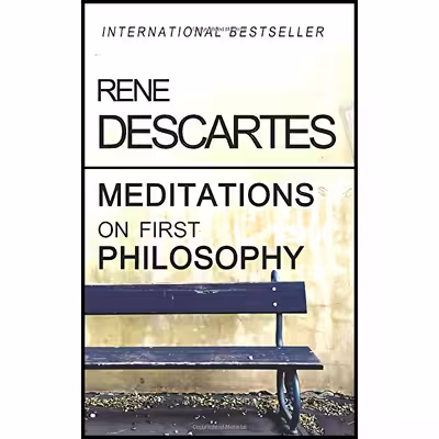 کتاب Meditations on First Philosophy اثر Rene Descartes انتشارات تازه ها